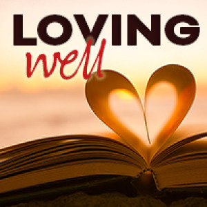 LOVING WELL - Living Well