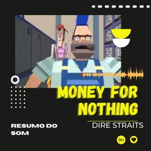 Resumo do Som #48: Dire Straits - Money For Nothing