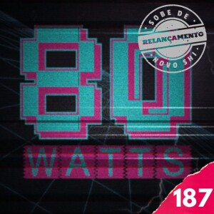 80 WATTS - Edição 187 (Relançamento)