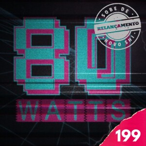 80 WATTS - Edição 199 (Relançamento)