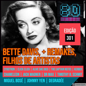 Edição 301: Bette Davis, + remakes, filhos de artistas