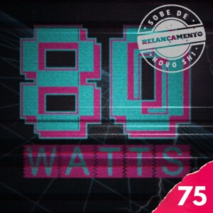 80 WATTS - Edição 75 (Relançamento)