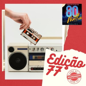 80 WATTS - Edição 77 (Relançamento)