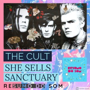 Resumo do Som #41: The Cult - She Sells Sanctuary (1985)
