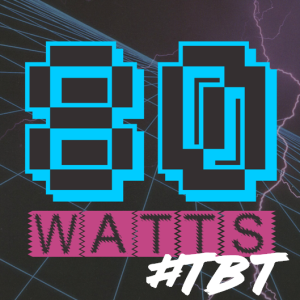 80 WATTS #TBT - Edição 132 (RELANÇAMENTO)