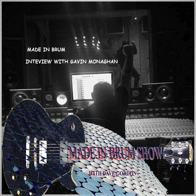 Made in Brum Show with Gavin Monaghan