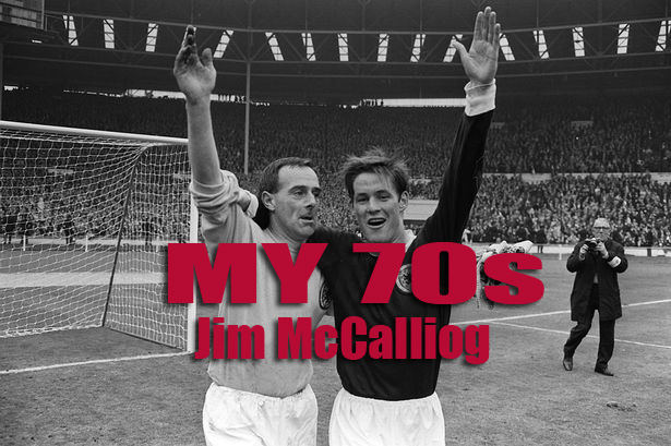 My 70s Jim Mccalliog
