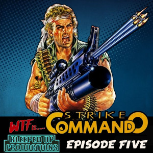 WTF film commentary episode 5 - Strike Commando