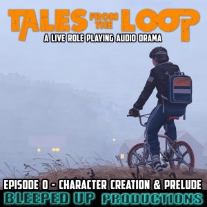 Tales from the Loop - EP0 - "Character creation & prelude"