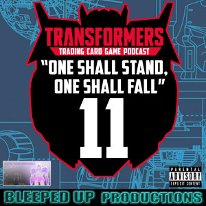 "One shall stand, One shall fall" A Transformers TCG podcast #11 The Alpha Trion Protocols Wave 2 review