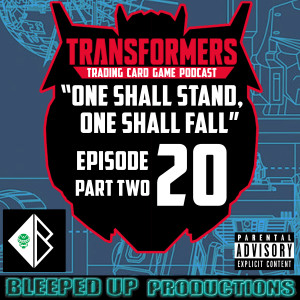 "One shall stand, One shall fall" A Transformers TCG podcast #20 - "BAYFORMERS" set review pt2 - BATTLE CARDS