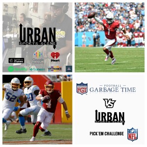 Urban Sports Scene Episode 475:  WFT Losing to the Chargers and the Upcoming Giants, Week 1 Recap, and NFL Week 2 Picks