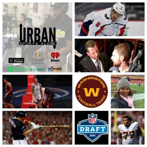 Urban Sports Scene Episode 456:  WFT NFL Draft Preview, Peaking Wizards and Caps, and Zimmerman Starting At 1st