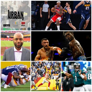 Urban Sports Scene Episode 487:  WFT Fell Short to the Cowboys and Headed to Philly. Wizards Struggles on Beal?  Loma Stakes his Claim as the Best Lig...