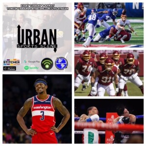 Urban Sports Scene Episode 432: Washington Giants rematch, Kerrigan asked to be traded, Beal’s commitment to the Wizards, Tank KO’ing Santa Cruz