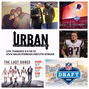 Urban Sports Scene Episode 405: Skins draft, NFL Draft, The Last Dance