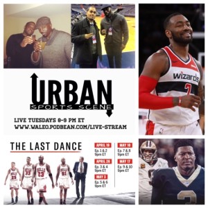 Urban Sports Scene Episode 407: John Wall better? Jameis Winston/Saints, and The Last Dance