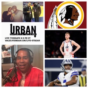 Urban Sports Scene Episode 412: Redskins name, Davis Bertans sitting out, PG ballers featuring McAdams, and Dak franchised