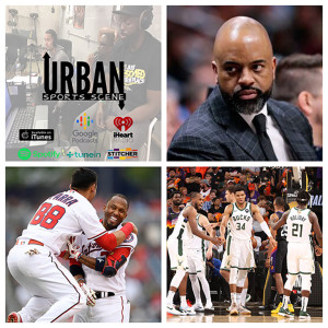 Urban Sports Scene Episode 468:  Unseld Jr. New Wizards Coach, NBA Finals Suns Facing Elimination, and Nationals Buy or Sell