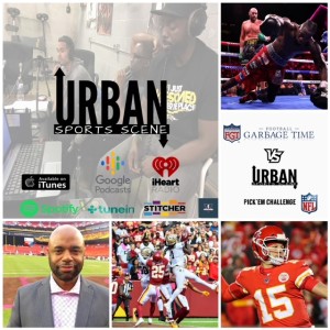 Urban Sports Scene Episode 480:  WFT Losing to the Saints and KC/Mahomes are Ready,  Fury Drops Wilder in Part 3,  and Gruden Emails