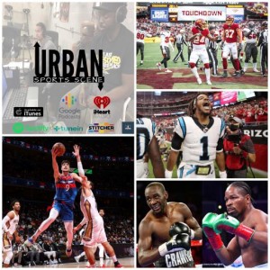 Urban Sports Scene Episode 484:  WFT Revenge on Brady, Rivera vs. Cam, Crawford/Porter, and Wizards Contenders