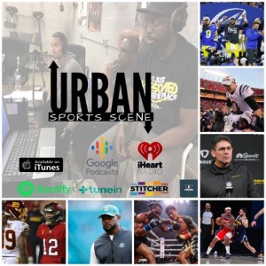 Urban Sports Scene Episode 492:  Rivera’s 5-year plan in Doubt, Trade Beal?, Ram/Bengals Advance to the Super Bowl, Should Gary Russell Jr. retire like Tom Brady, and Brian Flores Suing the NFL