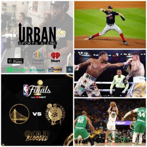 Urban Sports Scene Episode 509: Strasburg’s Return, NBA Finals, and Devin Haney’s Dominance