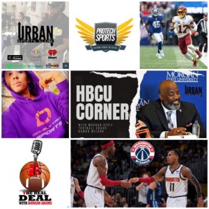 Urban Sports Scene Episode 513:  McLaurin Paid, Wiz Trade for Morris and Barton, NBA Off-season, and HBCU Corner with Morgan State FB Coach Damon Wilson