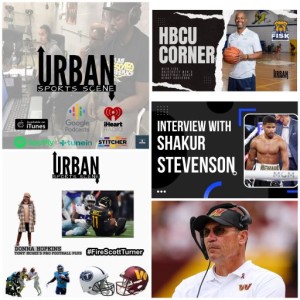Urban Sports Scene Episode 526: Rush’d out Dallas, A Titan Game, #FireScottTurner, Shakur Stevenson,  and HBCU Corner with Fisk University Men’s basketball coach Kenny Anderson