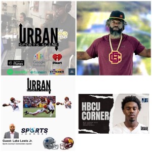 Urban Sports Scene Episode 536:  Howell Time, Ed Reed to Bethune, and HBCU Corner with New Jackson State Safety Esaias Guthrie