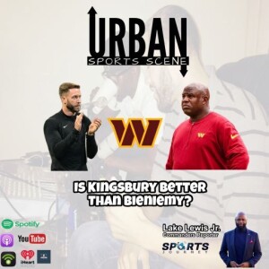 Episode 580:  Is Kingsbury Better than Bieniemy?