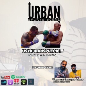 Episode 596:  Tyson Fury vs. Oleksandr Usyk Post Fight Show