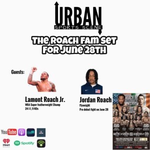 Episode 598: Interview with WBA Super featherweight Champion Lamont Roach Jr. and super flyweight Jordan Roach