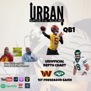 Episode 608: Washington Commanders’ Unofficial Depth Chart and First Preseason Game