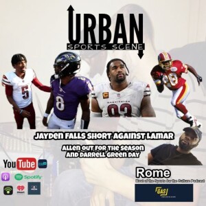 Episode 619: Jayden Daniels falls short to Lamar Jackson, Jonathan Allen OUT and Darrell Green Day