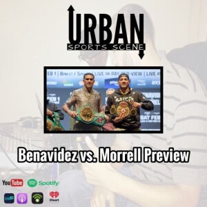 Episode 659: David Benavidez vs. David Morrell Jr. Preview