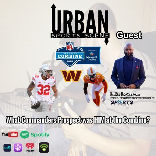 Episode 672: What Washington Commanders Prospect was HIM at the Combine?