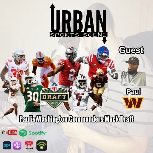 Episode 684: Paul’s Washington Commanders Mock Draft. Who is the best option at 29?