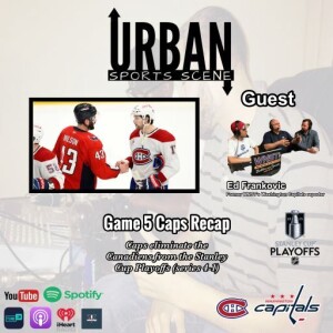 Episode 689: Washington Capitals eliminate the Montreal Canadiens in 5