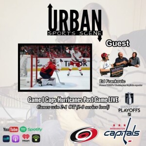 Episode 691: Capitals vs. Hurricanes Postgame Live Reaction for Game 1 2nd Round Stanley Cup Playoffs