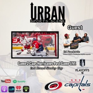 Episode 692: Capitals vs. Hurricanes Postgame Live Reaction for Game 2, 2nd Round Stanley Cup Playoffs