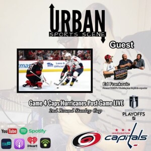 Episode 694: Capitals vs. Hurricanes Postgame Live Reaction for Game 4, 2nd Round Stanley Cup Playoffs