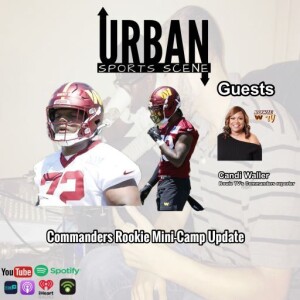 Episode 696: How did the Washington Commanders’ Rookies look at Rookie Minicamp?