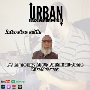 Episode 700: Inside the Legacy of DC Coach Mike McLeese | Dunbar HS & Howard University Basketball