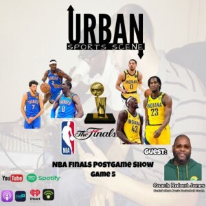 Episode 709: NBA Finals Game 5 Breakdown: Pacers vs Thunder with Norfolk State Coach Robert Jones | 2025 Analysis