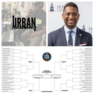 Urban Sports Scene Episode 451:  DMV Ballers w/Howard University Men’s Basketball Coach Kenny Blakeney and March Madness Bracket