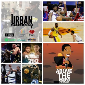 Urban Sports Scene Episode 460:  Wizards Playoffs, NBA Playoffs, Fury/Wilder 3, and Pacquiao vs. Spence