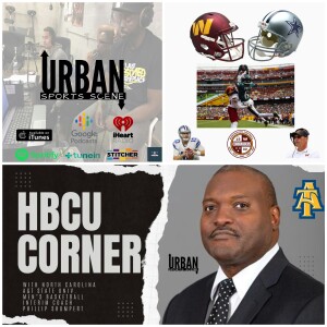 Urban Sports Scene Episode 525: Ground by the Eagles, Dallas Week, and HBCU Corner with NC A&T Men’s B-Ball Interim Coach Phillip Shumpert