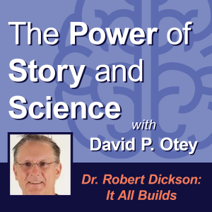 Dr. Robert Dickson: It All Builds
