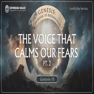 The Voice That Calms Our Fears Part 2: Genesis 15: | Lord's Day Sermon | 29th June, 2025 | Adeola Ogundele